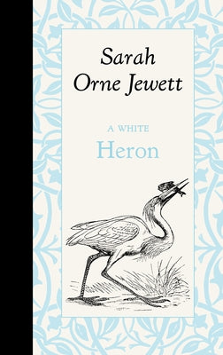 A White Heron by Jewett, Sarah