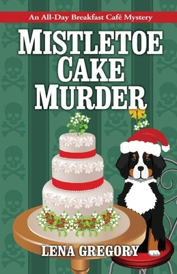 Mistletoe Cake Murder Kensington Publishing Corporation