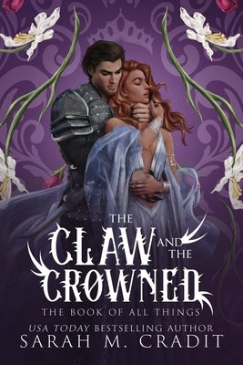 The Claw and the Crowned: A Standalone Enemies to Lovers Fantasy Romance Paperback Sarah M. Cradit