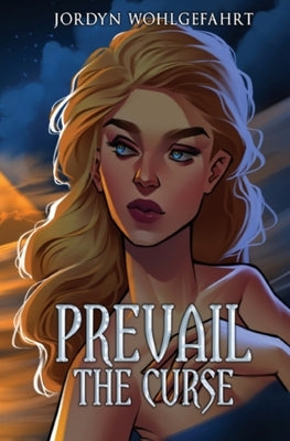 Prevail the Curse by Wohlgefahrt, Jordyn