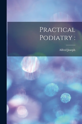 Practical Podiatry Paperback Legare Street Press