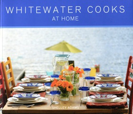 Whitewater Cooks at Home: Volume 4 Paperback Alicon Holdings Ltd.