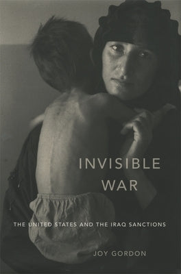 Invisible War: The United States and the Iraq Sanctions Paperback Harvard University Press