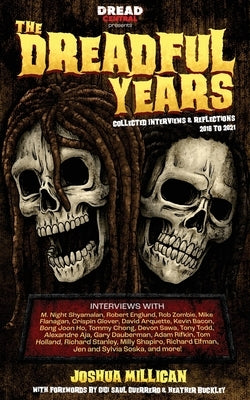 The Dreadful Years: Collected Interviews & Reflections - 2018 to 2021 Paperback Encyclopocalypse Publications