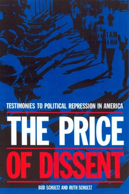 The Price of Dissent: Testimonies to Political Repression in America Paperback University of California Press