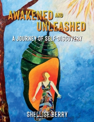Awakened and Unleashed: A Journey of Self-Discovery by Berry, Shellise