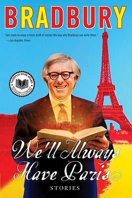 We'll Always Have Paris: Stories by Bradbury, Ray D.