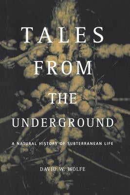 Tales from the Underground: A Natural History of Subterranean Life Paperback Basic Books