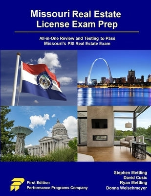 Missouri Real Estate License Exam Prep: All-in-One Review and Testing to Pass Missouri's PSI Real Estate Exam by Mettling, Stephen