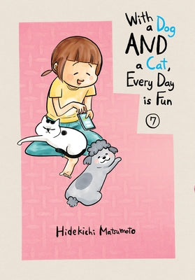 With a Dog and a Cat, Every Day Is Fun 7 by Matsumoto, Hidekichi