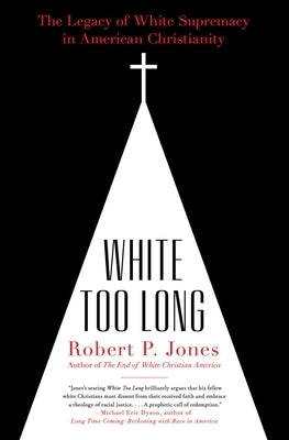 White Too Long paperback book by Simon & Schuster on American Christianity and white supremacy, shown with cover visible.
