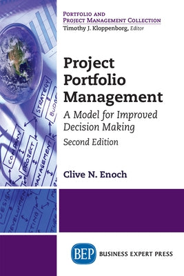 Project Portfolio Management, Second Edition: A Model for Improved Decision Making Paperback Business Expert Press