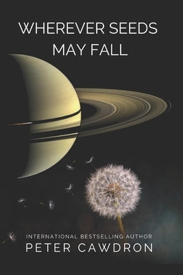 Wherever Seeds May Fall Paperback Independently Published