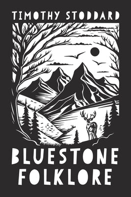 Bluestone Folklore by Stoddard, Timothy