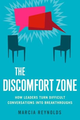 The Discomfort Zone: How Leaders Turn Difficult Conversations Into Breakthroughs Paperback Berrett-Koehler Publishers
