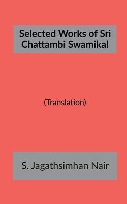 Paperback of Selected Works of Sri Chattambi Swamikal, featuring handwritten script and traditional Indian design on the cover.