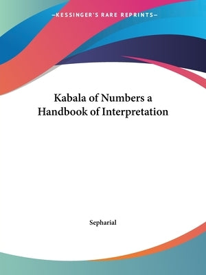 Kabala of Numbers a Handbook of Interpretation by Sepharial