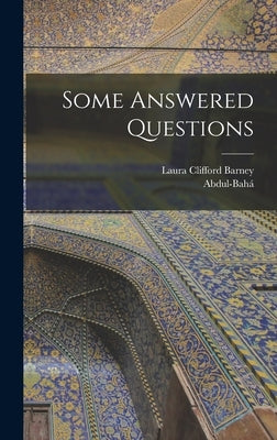 Some Answered Questions by Abdul-Bahá