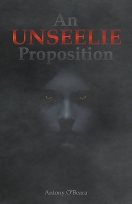 An Unseelie Proposition by O'Beara, Antony