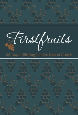 Firstfruits: 365 Days of Blessing from the Book of Genesis Imitation Leather Broadstreet Publishing