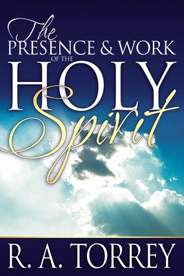 The Presence and Work of the Holy Spirit Paperback Whitaker House