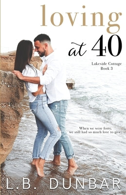 Loving at 40 Paperback L.B. Dunbar Writes, Ltd.
