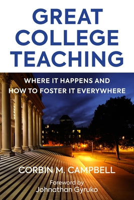Great College Teaching: Where It Happens and How to Foster It Everywhere Paperback Harvard Education PR