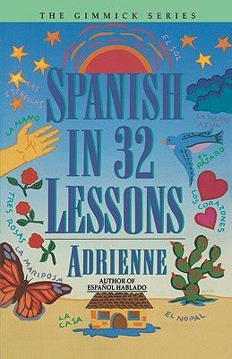 Spanish in 32 Lessons by Adrienne