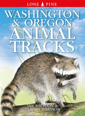 Washington and Oregon Animal Tracks Paperback Lone Pine Media BC