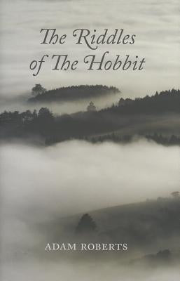 The Riddles of the Hobbit by Roberts, Adam