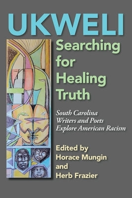 Ukweli: Searching for Healing Truth by Mungin, Horace
