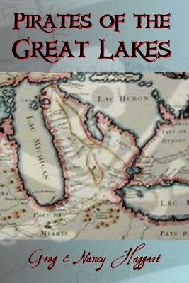 Pirates of the Great Lakes by Haggart, Greg