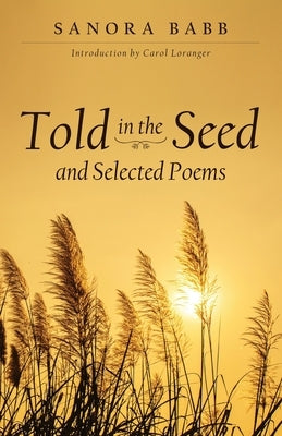 Told in the Seed and Selected Poems Paperback Muse Ink Press