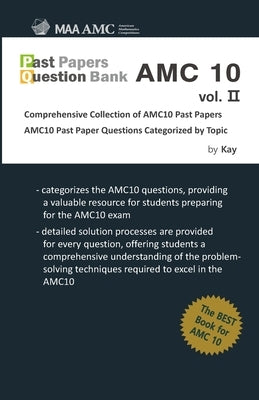 Past Papers Question Bank AMC10 vol.2: Comprehensive Collection of AMC10 Past Papers by Kay