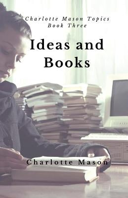 Ideas and Books: The Means of Education Paperback Createspace Independent Publishing Platform