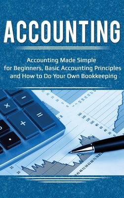 Accounting: Accounting Made Simple for Beginners, Basic Accounting Principles and How to Do Your Own Bookkeeping by Briggs, Robert
