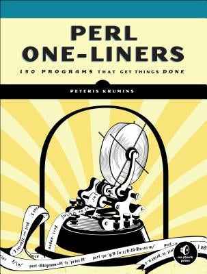 Perl One-Liners: 130 Programs That Get Things Done Paperback No Starch Press