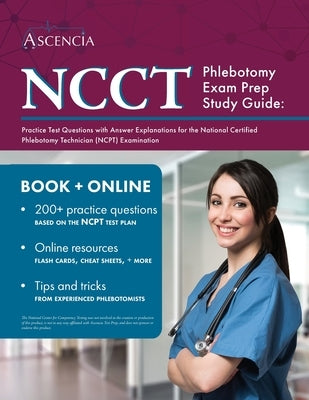 NCCT Phlebotomy Exam Prep Study Guide: Practice Test Questions with Answer Explanations for the National Certified Phlebotomy Technician (NCPT) Examin Paperback Ascencia Test Prep