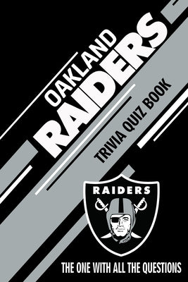Oakland Raiders Trivia Quiz Book: The One With All The Questions by Andrade, Mario