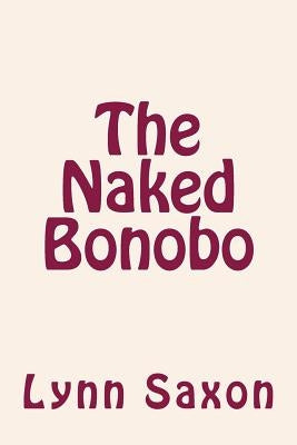 The Naked Bonobo Paperback Createspace Independent Publishing Platform