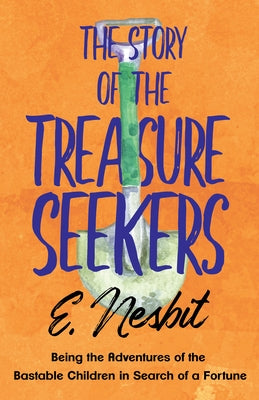 The Story of the Treasure Seekers;Being the Adventures of the Bastable Children in Search of a Fortune Paperback Read & Co. Children's