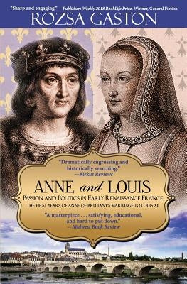 Anne and Louis: Passion and Politics in Early Renaissance France Paperback Renaissance Editions