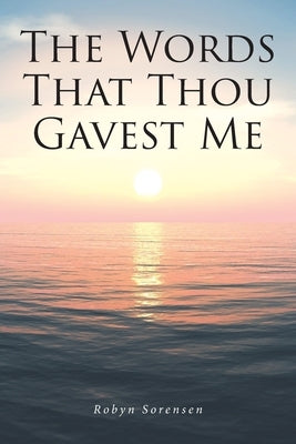 The Words That Thou Gavest Me Paperback Covenant Books
