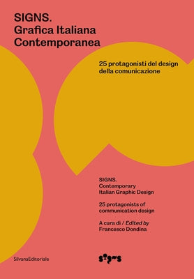 Signs: Contemporary Italian Graphic Design: 25 Protagonists of Communication Design Paperback Silvana Editoriale