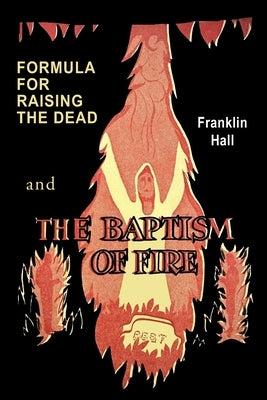 Formula for Raising the Dead and the Baptism of Fire Paperback Martino Fine Books