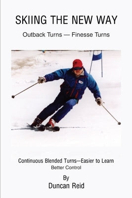 Skiing the New Way: Easier to Learn by Reid, Duncan