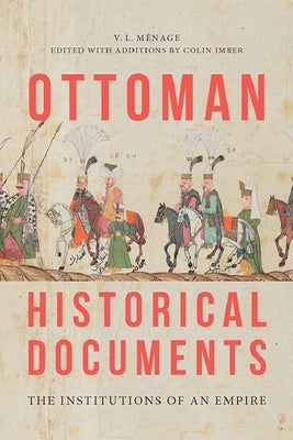 Ottoman Historical Documents: The Institutions of an Empire Paperback Edinburgh University Press