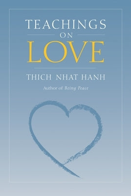 Teachings on Love by Nhat Hanh, Thich