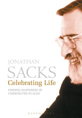 Celebrating Life: Finding Happiness in Unexpected Places by Sacks, Jonathan