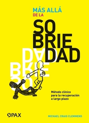 Más Allá de la Sobriedad: Método Clínico Para La Recuperación a Largo Plazo by Clemmens, Michael Craig